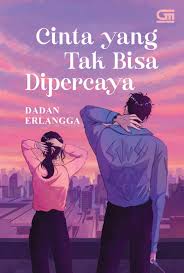 Cinta yang Tak Bisa Dipercaya