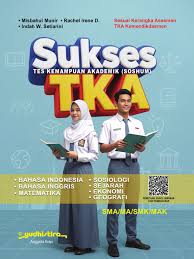 Sukses TKA Tes Kemampuan Akademik (Soshum) SMA/MA/SMK/MAK