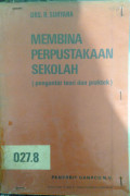 Membina Perpustakaan Sekolah (Pengantar Teori dan Praktek)