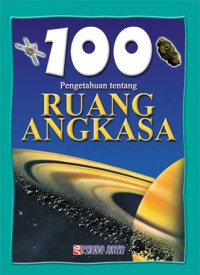 Image of 100 Pengetahuan Tentang Ruang Angkasa