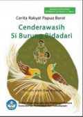 Cenderawasih Si Burung Bidadari:Cerita Rakyat Papua Barat