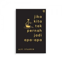 Image of Jika kita tak pernah jadi apa-apa