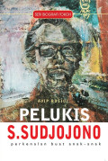 Pelukis S. Sudjojono Biografi Untuk Anak-Anak
