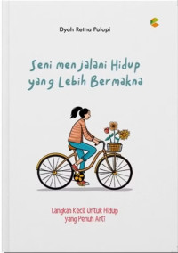 Image of Seni Menjalani Hidup yang Lebih Bermakna