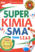 Super Kimia SMA Kelas 1, 2, & 3