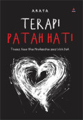 Terapi Patah Hati: Tenang, Kamu Akan Mendapatkan yang Lebih Baik