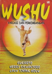 Image of Wushu : Variasi Dan Perkembangannya